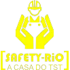 SAFETYRIO A CASA DO TST