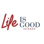 LIFE IS GOOD IDIOMAS