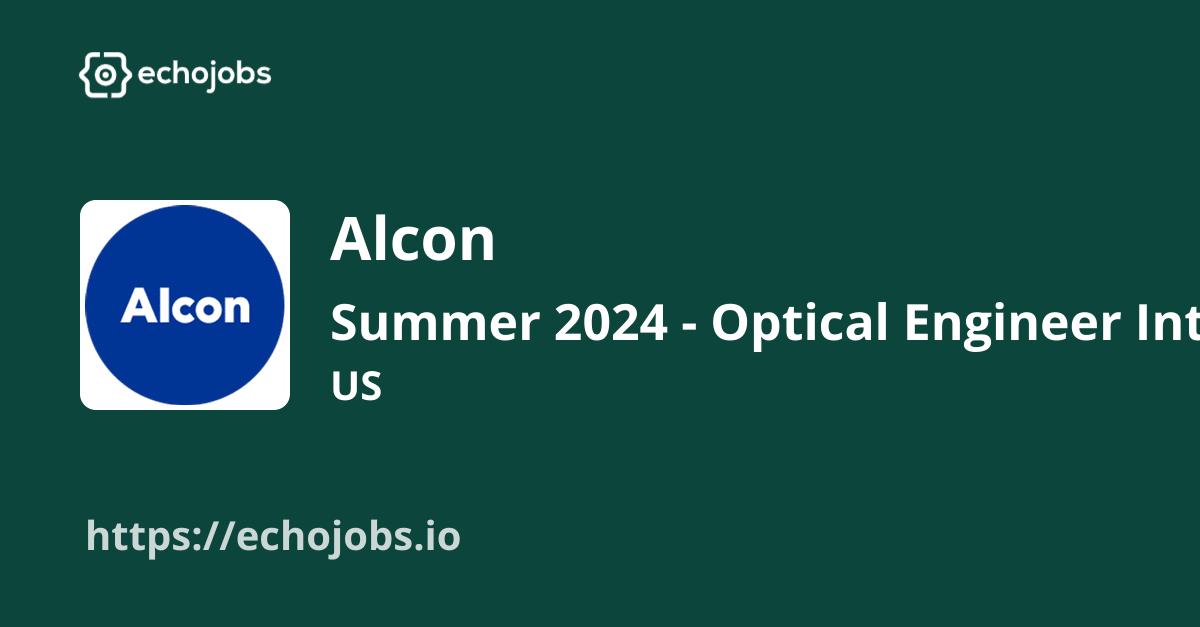 Summer 2024 Optical Engineer Intern at Alcon echojobs.io
