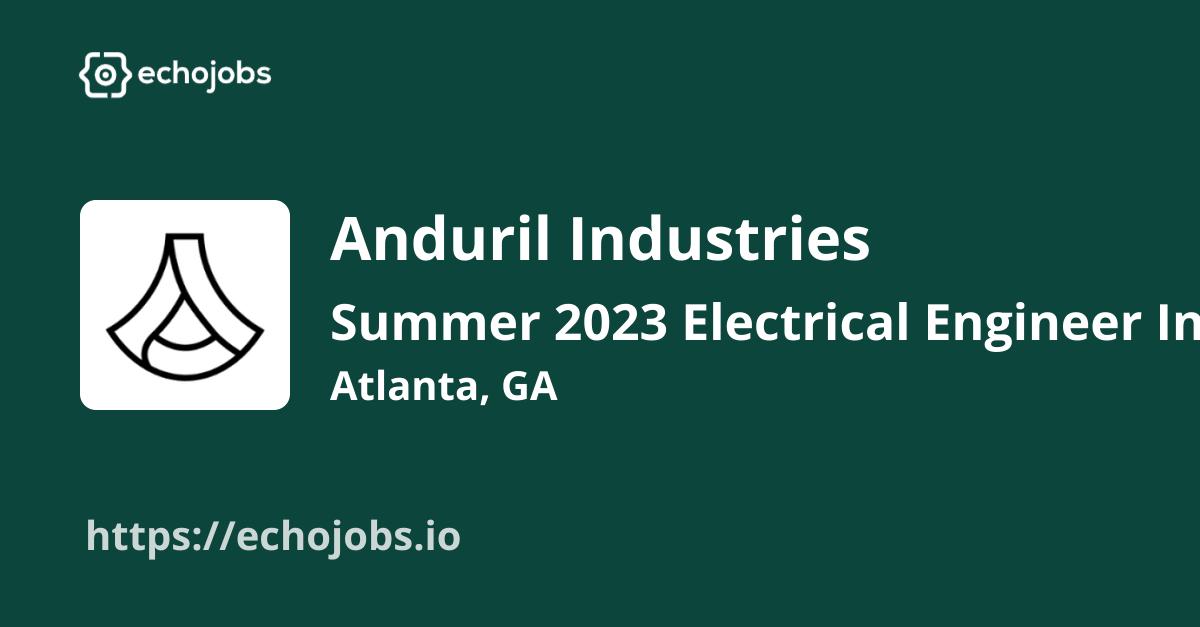 Summer 2023 Electrical Engineer Intern at Anduril Industries echojobs.io