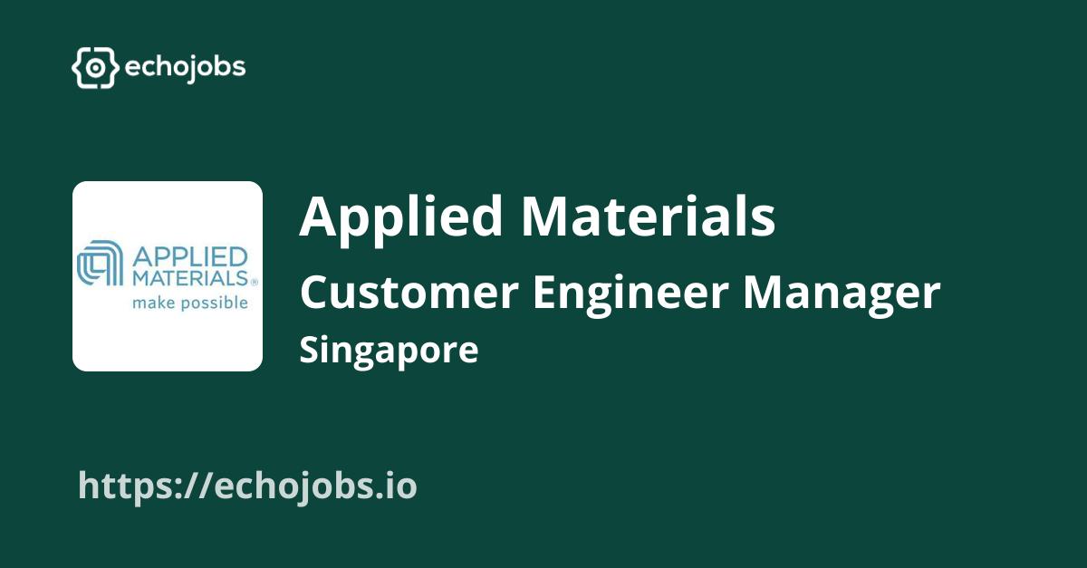Customer Engineer Manager at Applied Materials echojobs.io