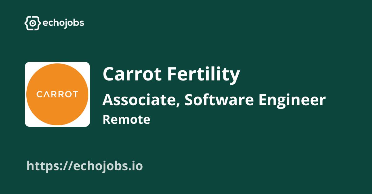 Associate, Software Engineer at Carrot Fertility echojobs.io
