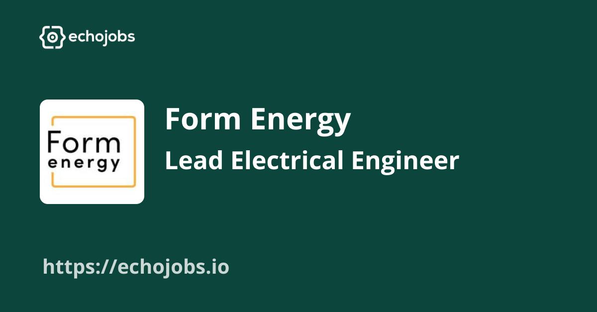 Lead Electrical Engineer, PE at Form Energy echojobs.io