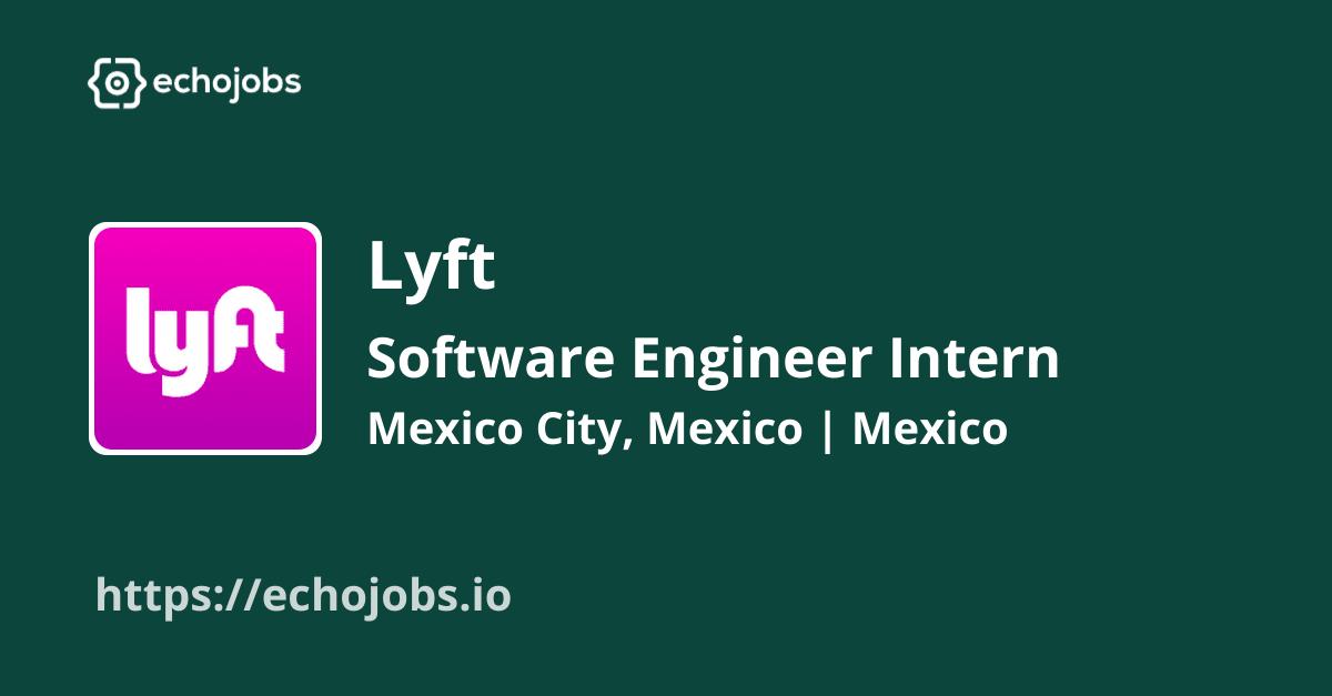 Software Engineer Intern, Frontend Mexico (Summer 2024) at Lyft