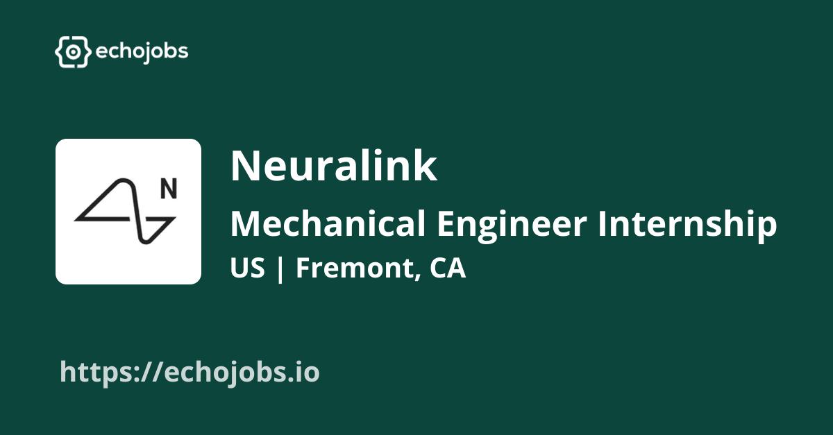 Mechanical Engineer Internship, Robotics (Summer 2023) at Neuralink