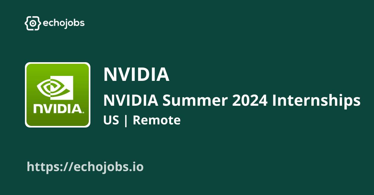 NVIDIA Summer 2024 Internships Software Engineering Intern at NVIDIA