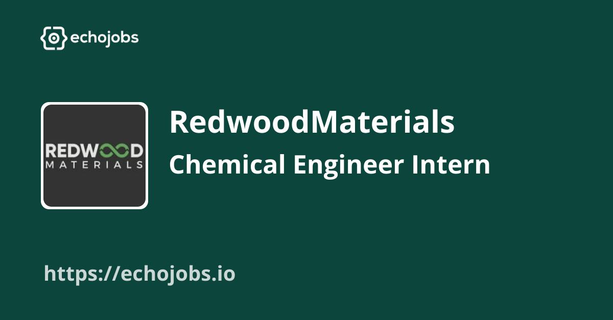 Chemical Engineer Intern Summer 2023 at RedwoodMaterials