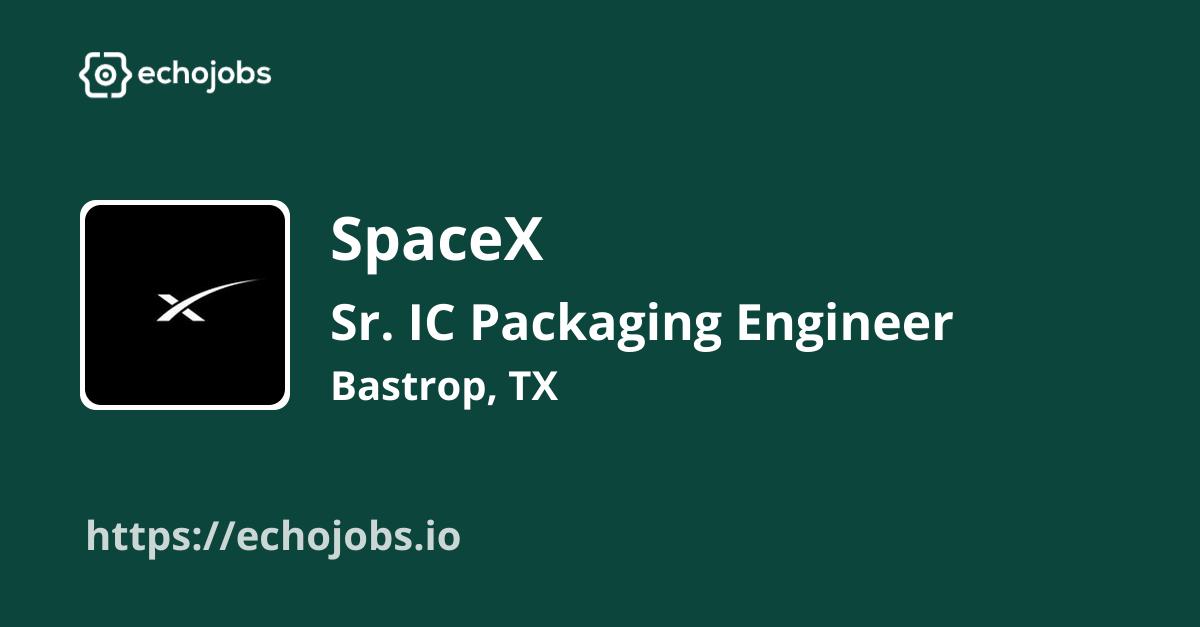 Sr. IC Packaging Engineer, Silicon Technology (Starlink) at SpaceX