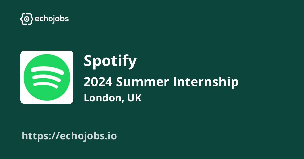 2024 Summer Internship, Data Science (London) at Spotify