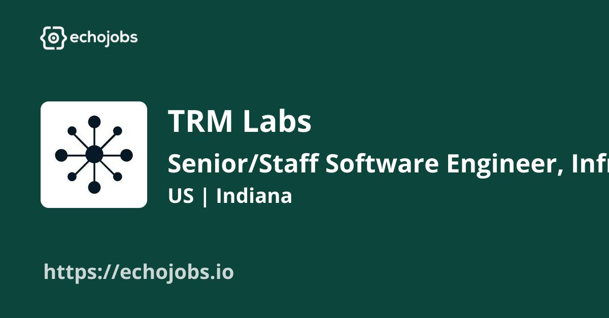 Senior/Staff Software Engineer, Infrastructure at TRM Labs