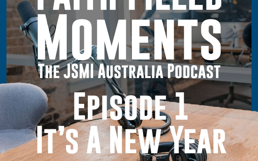 Faith Filled Moments – Episode 1 – It’s a New Year