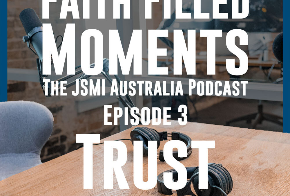 Faith Filled Moments – Episode 3 – Trust