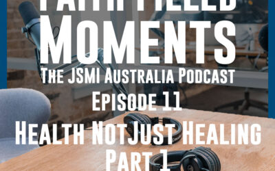 Faith Filled Moments – Episode 11 – Health Not Just Healing Part 1