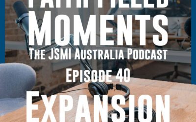 Faith Filled Moments – Episode 40 – Expansion