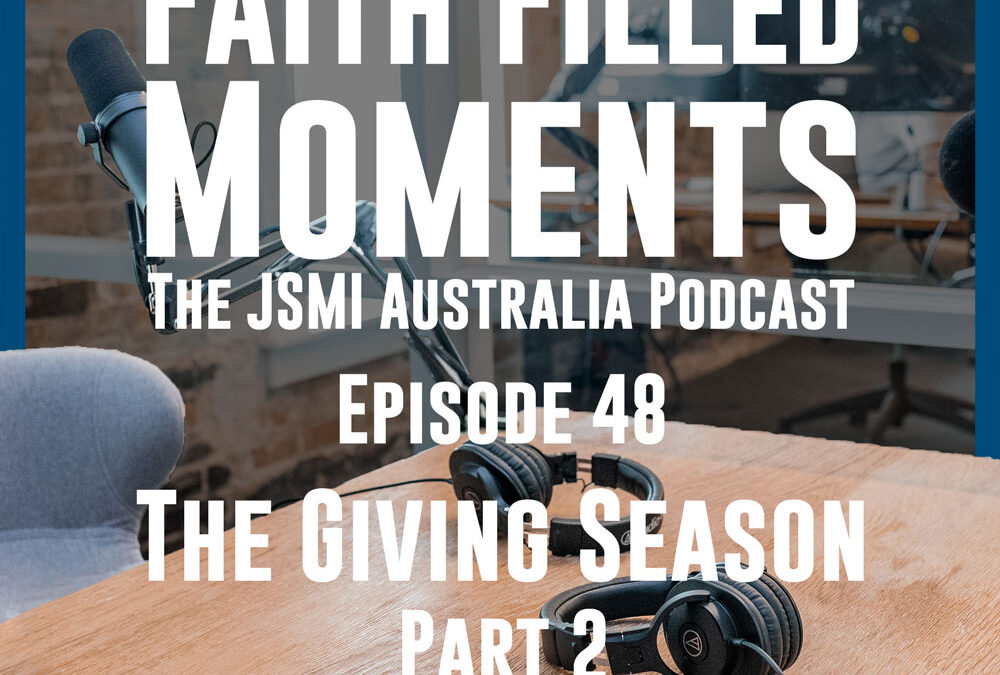 Faith Filled Moments – Episode 48 – The Giving Season Part 2