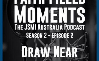 Faith Filled Moments – S2 Episode 2 – Draw Near