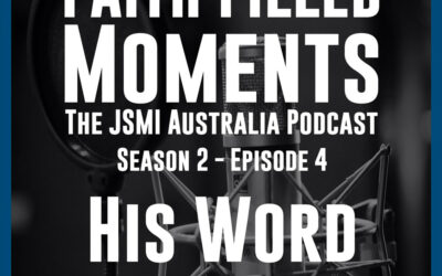 Faith Filled Moments – S2 Episode 4 – His Word