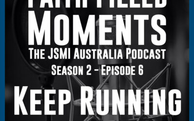 Faith Filled Moments – S2 Episode 6 – Keep Running