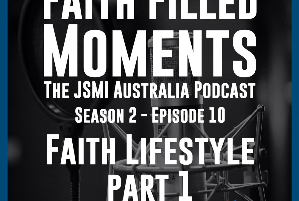 Faith Filled Moments – S2 Episode 10 – Faith Lifestyle Part 1