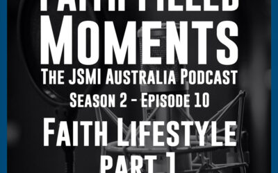 Faith Filled Moments – S2 Episode 10 – Faith Lifestyle Part 1