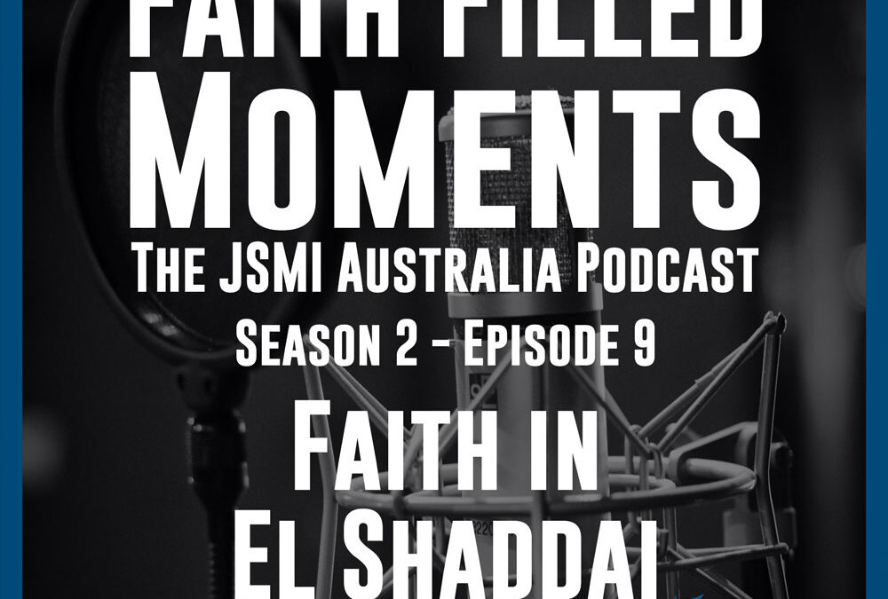 Faith Filled Moments – S2 Episode 9 – Faith in El Shaddai