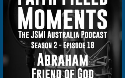 Faith Filled Moments – S2 Episode 18 – Abraham the Friend of God