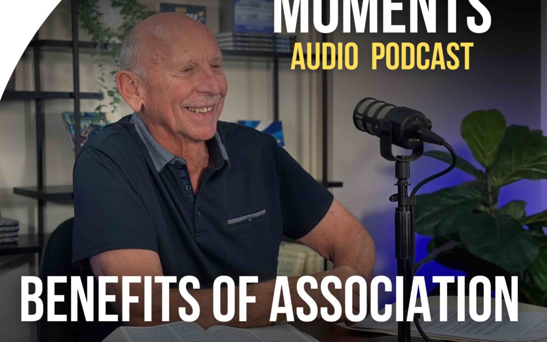 Faith Filled Moments β S3 Episode 7 β Benefits of Association – Part 2