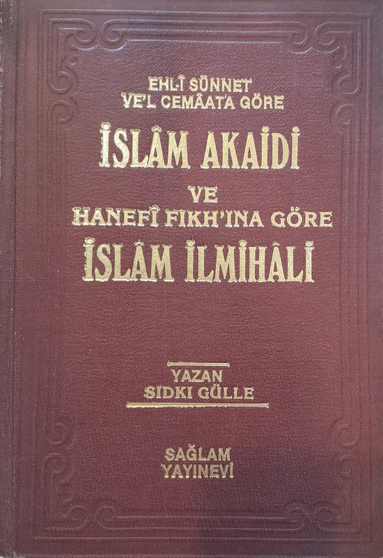Ehl-i Sünnet Vel Cemaata Göre İslam Akaidi ve Hanefi Fıkh'ına Göre İslam İlmihali