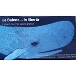 Le Balene… in Libertà – Il Gioco di chi le Spara Grosse