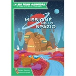 La Mia Prima Avventura : Missione nello Spazio