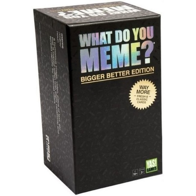 What do You Meme? - Bigger Better Edition