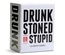 Drunk Stoned or Stupid