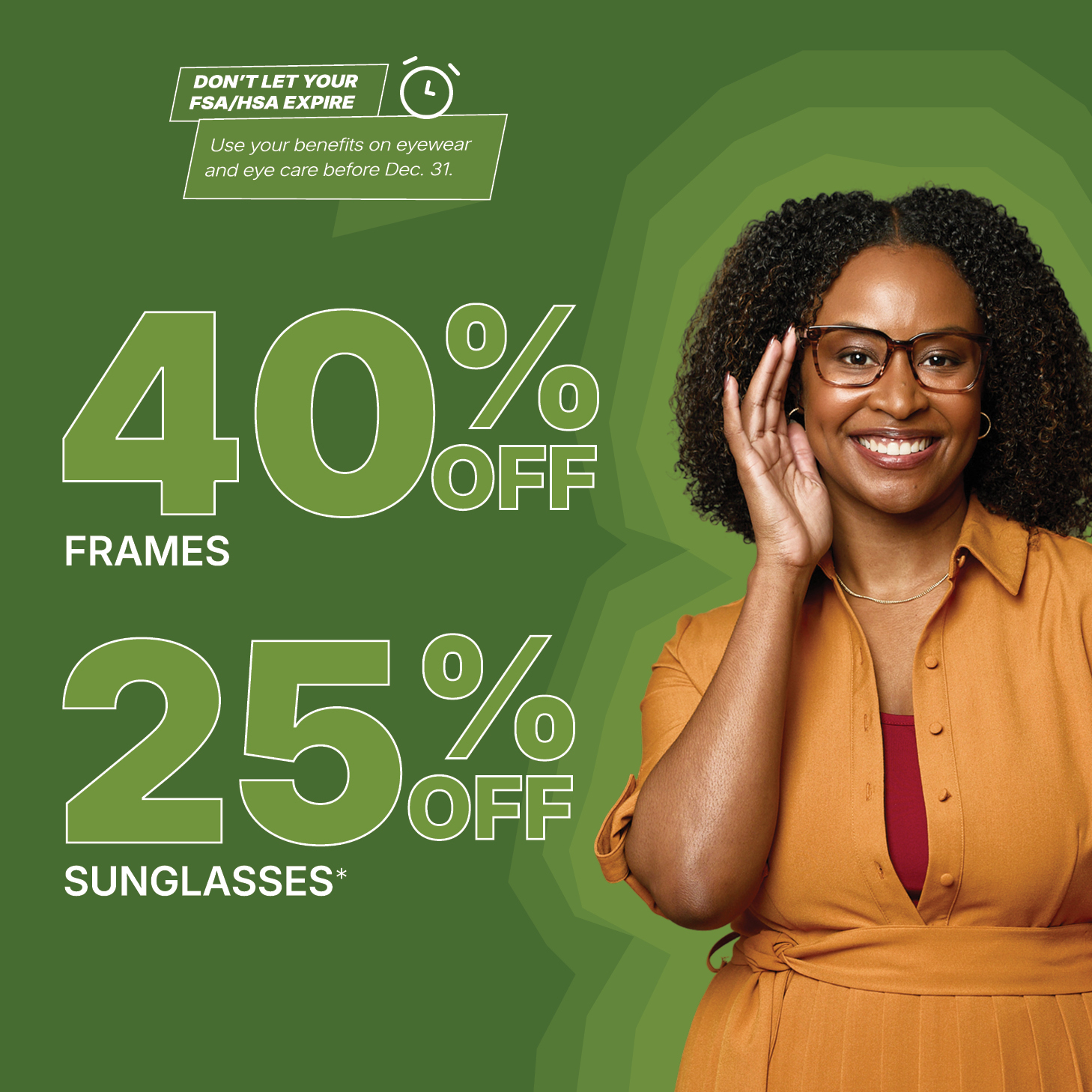 40% Off Frames* + 25% Off Sunglasses**