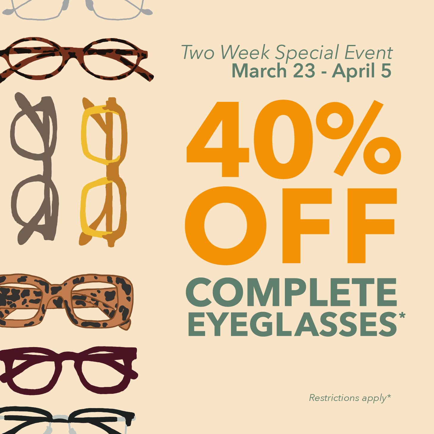 Q1 2026 2-WEEK SPECIAL EVENT Spring Savings Event (Mar 22 - Apr 4): 40% Off Complete Eyeglasses