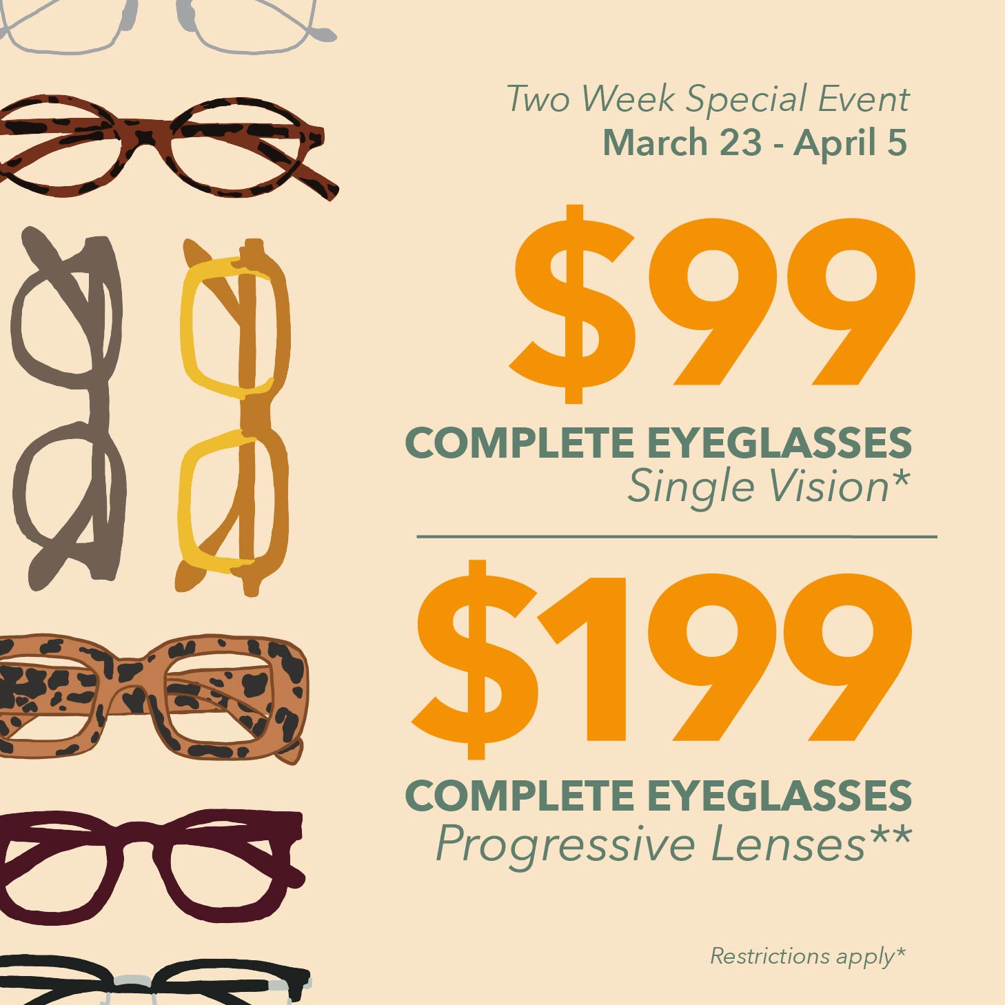 Q1 2026 2-WEEK SPECIAL EVENT Spring Savings Event (Mar 22 - Apr 4): SV: $99 Complete Eyeglasses / PROG: $199 Complete Eyeglasses