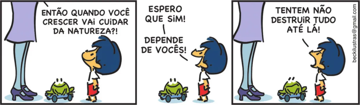 Tira do Armandinho com três quadros. Q1: A mãe de Armandinho pergunta para ele: 'Então quando você crescer vai cuidar da natureza?!' O menino está sorrindo, assim como seu sapo.  Q2: Armandinho, ainda sorridente, responde: 'Espero que sim! Depende de vocês!' Q3: Ele fica com expressão de zangado e diz: 'Tentem não destruir tudo até lá!'