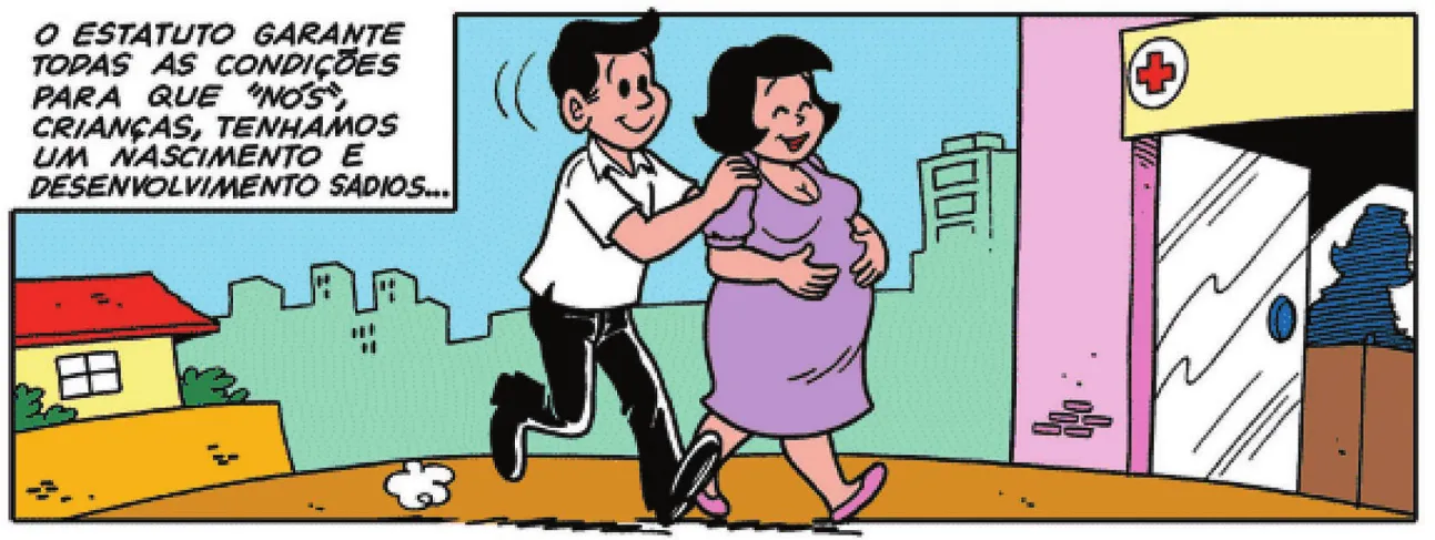 Imagem de um trecho da história em quadrinhos da Turma da Mônica. Q17: Um homem acompanha uma gestante até um hospital. No canto superior esquerdo, encontra-se a seguinte legenda: 'O estatuto garante todas as condições para que 'nós', crianças, tenhamos um nascimento e desenvolvimento sadios...'