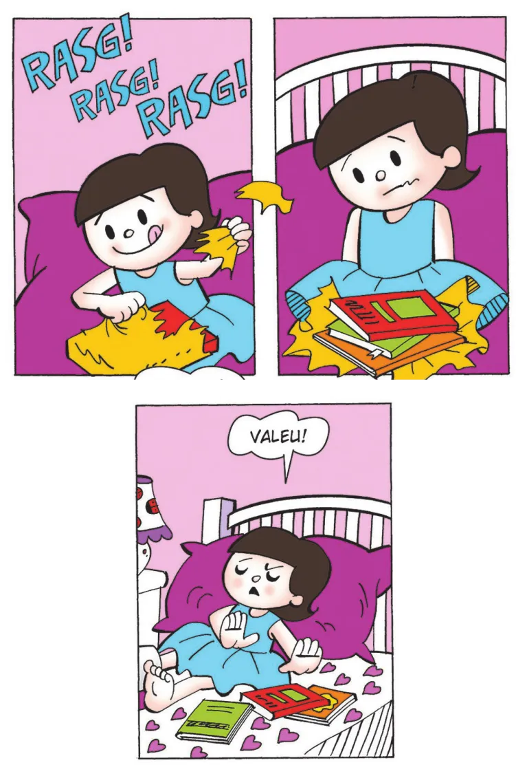 Imagem de um trecho de uma história em quadrinhos. Q6: Nina rasga a embalagem do presente: Rasg! Rasg! Rasg! Q7: após abrir a embalagem, Nina encontra livros e fica triste. Q8: ela rejeita os livros e diz: 'Valeu!'