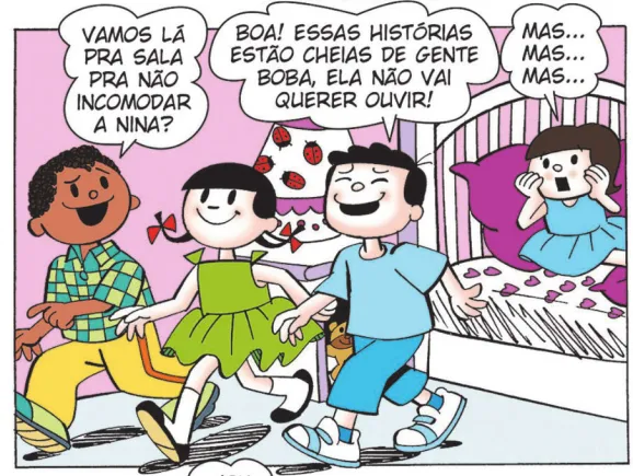 Imagem de um trecho de uma história em quadrinhos do Lúcio. Q23: Lúcio, Bocão e Carolina caminham em direção à porta do quarto. Lúcio diz: 'Vamos lá pra sala pra não incomodar a Nina?' Bocão responde: 'Boa! Essas histórias estão cheias de gente boba, ela não vai querer ouvir!' Nina diz: 'Mas.. Mas... Mas...'