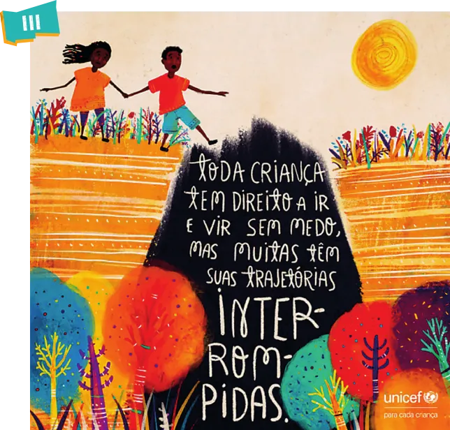 Imagem 3: cartaz de campanha contra o racismo, pelo direito à liberdade e à vida (primeira peça da dupla). O cartaz contém a seguinte frase, escrita no espaço da imagem que representa um precipício: Toda criança tem direito a ir e vir sem medo, mas muitas têm suas trajetórias interrompidas. Duas crianças negras se aproximam de mãos dadas da beira do precipício e uma delas está prestes a cair. A parte inferior contém o logotipo da Unicef e a frase: para cada criança.