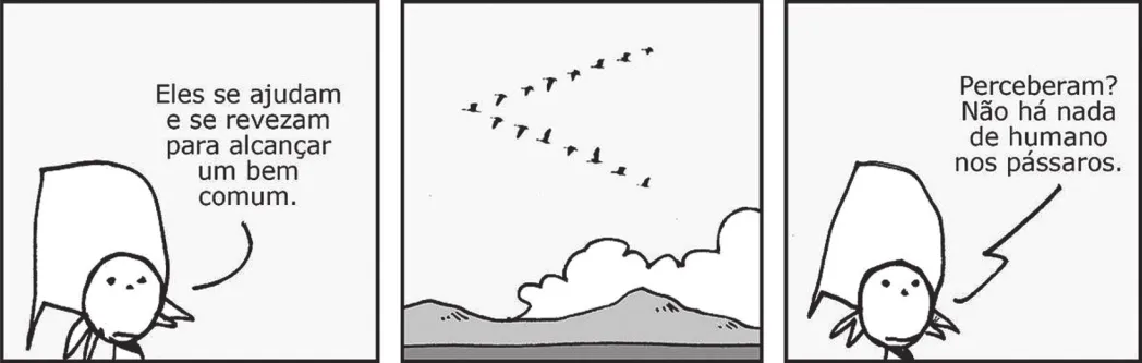 Tira Malvados com três quadros. Q1: O personagem diz: 'Eles se ajudam e se revezam para alcançar um bem comum.' Q2: Pássaros voam juntos, formando o desenho da letra V no céu. Q3: O personagem diz: 'Perceberam? Não há nada de humano nos pássaros.'