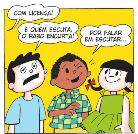 Imagem de um trecho de uma história em quadrinhos do Lúcio. Q20: De longe, alguém diz: 'Com licença!' Bocão retruca: 'E quem escuta o rabo encurta!' Lúcio pisca para Carolina e diz: 'Por falar em escutar...'
