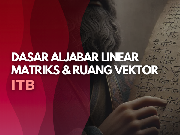 Sampul kelas Dasar Aljabar Linear / Matriks & Ruang Vektor
