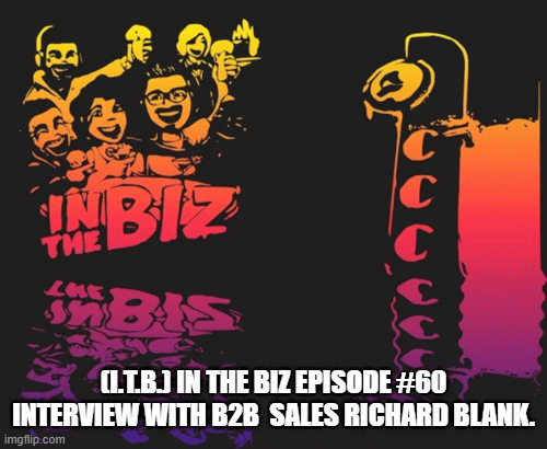 I.T.B.-In-The-Biz-Episode-60-Interview-with-B2B-sales-Richard-Blank..gif