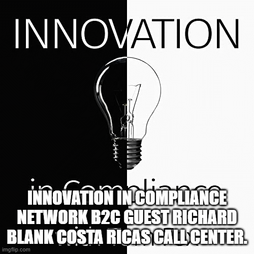 Innovation-in-Compliance-Network-b2c-guest-Richard-Blank-Costa-Ricas-Call-Center..gif
