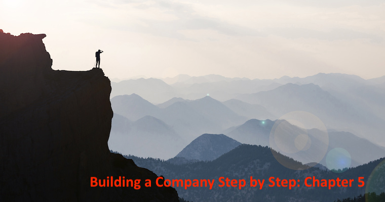 Building a Company Step By Step, Chapter 5: Get Out of the Building