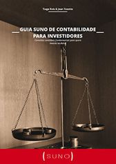Guia Suno De Contabilidade Para Investidores: Conceitos contábeis fundamentais para quem investe na Bolsa