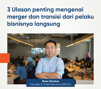 3 ulasan penting mengenai merger dan transisi