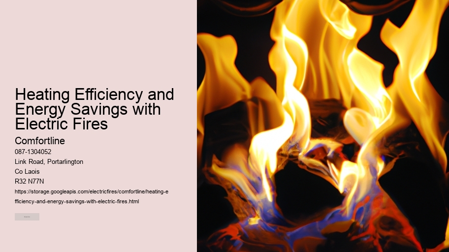 Heating Efficiency and Energy Savings with Electric Fires