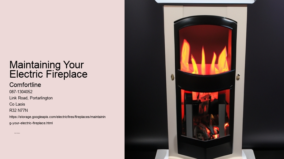 Maintaining Your Electric Fireplace